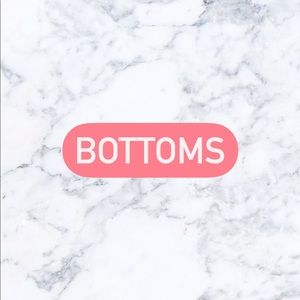 Bottoms Available!